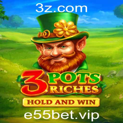 Descubra o Emocionante Jogo 3potsRiches na Plataforma e55bet