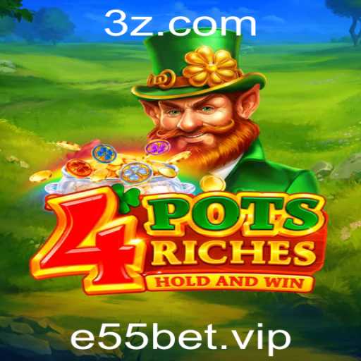 Descubra o Empolgante Jogo 4potsriches no e55bet