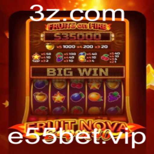 Explore o Emocionante Mundo de FruitNovaSuper40 na e55bet