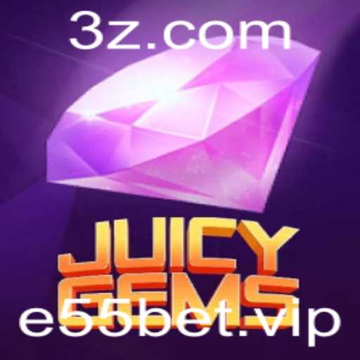 JuicyGems: Descobrindo o Mundo de Diversão e Prêmios com e55bet