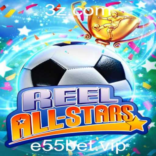 Explorando o Fascinante Mundo de ReelAllStars: O Novo Sucesso e55bet