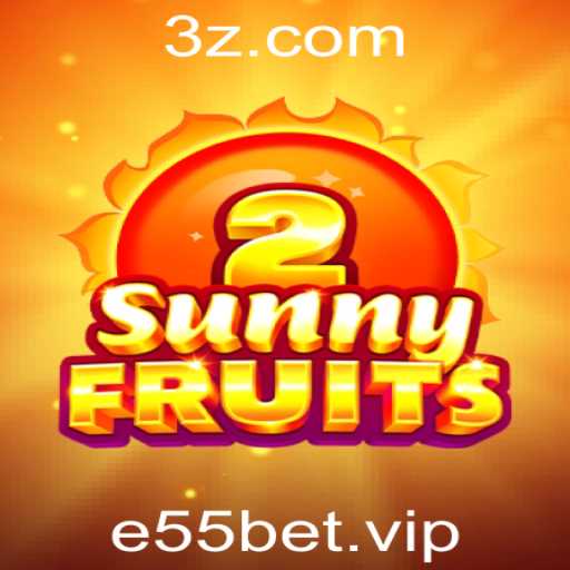 Descubra a Emoção do Novo Jogo SunnyFruits2 no e55bet